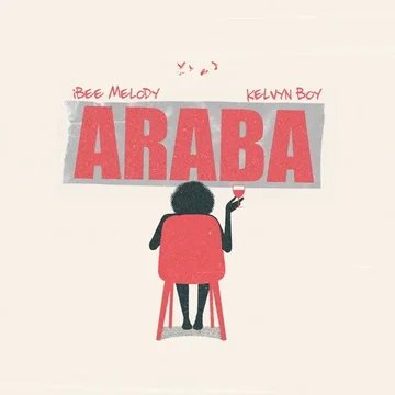 Ibee Melody - Araba ft. Kelvyn Boy