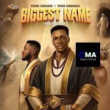 Frank Edwards - Biggest Name (Man of Galilee) ft. Prinx Emmanuel